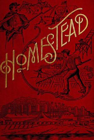 [Gutenberg 42589] • Homestead / A Complete History of the Struggle of July, 1892, between the Carnegie-Steel Company, Limited, and the Amalgamated Association of Iron and Steel Workers